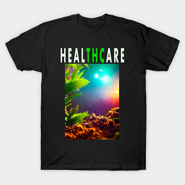 HEALTHCARE - THC Pot Leaf | Support Medical Marijuana Weed T-Shirt by aditchucky